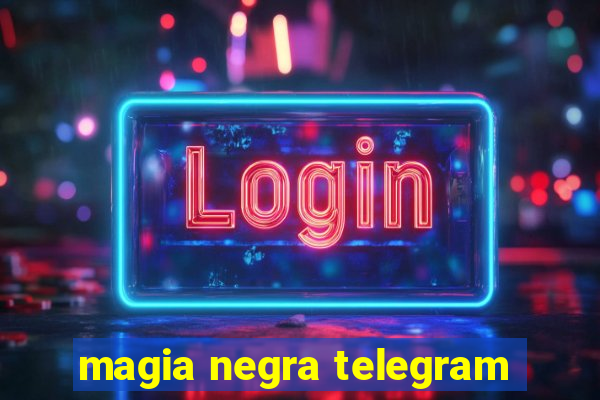 magia negra telegram